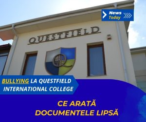 Bullying la Questfield International College, ce arată documentele lipsă